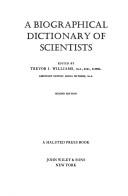 Front cover of A biographical dictionary of scientists by Trevor Illtyd Williams