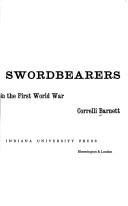 Cover of The swordbearers by Correlli Barnett