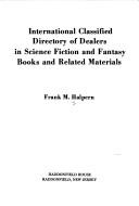 Front cover of International classified directory of dealers in science fiction and fantasy books and related materials by Frank M. Halpern