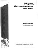 Cover of Physics, the environment and man by Isaac Turiel