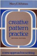 Cover of Creative pattern practice by Mary E. Whitten