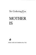 Cover of Mother is by Siv Cedering Fox
