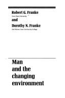 Cover of Man and the changing environment by Robert G. Franke