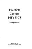 Cover of Twentieth century physics by Joseph Norwood