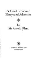 Cover of Selected economic essays and addresses by Plant, Arnold Sir