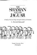 Cover of The shaman and the jaguar by Gerardo Reichel-Dolmatoff