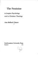 Cover of The feminine in Jungian psychology and in Christian theology by Ann Belford Ulanov