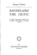 Front cover of Baudelaire the critic by Margaret Gilman