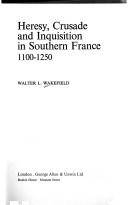 Front cover of Heresy, crusade, and inquisition in southern France, 1100-1250 by Walter L. Wakefield