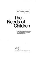 Cover of The needs of children by M. L. Kellmer Pringle