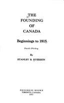 Front cover of The founding of Canada by Stanley Bréhaut Ryerson