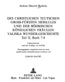 Front cover of Des christlichen teutschen Gross-Fürsten Herkules und der böhmischen königlichen Fräulein Valiska Wunder-Geschichte by Andreas Heinrich Bucholtz