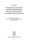 Front cover of Das Gespräch mit Herakleides und dessen Bischofskollegen über Vater, Sohn und Seele by Origen comm