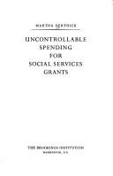 Front cover of Uncontrollable spending for social services grants by Martha Derthick