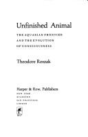 Front cover of Unfinished animal by Roszak, Theodore