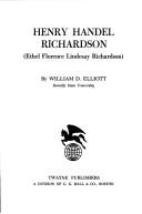 Front cover of Henry Handel Richardson (Ethel Florence Lindesay Richardson) by Elliott, William D.