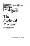 Cover of The medieval machine by Jean Gimpel