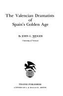 Front cover of The Valencian dramatists of Spain's golden age by John G. Weiger