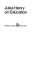 Front cover of Jules Henry on education by Henry, Jules