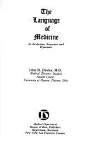 Front cover of The language of medicine, its evolution, structure, and dynamics by John H. Dirckx