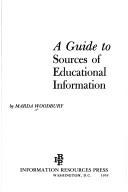 Front cover of A guide to sources of educational information by Marda Woodbury