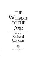 Front cover of Whisper of the Axe by Richard Condon