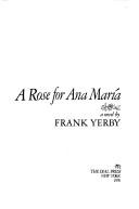 Front cover of A rose for Ana María by Frank Yerby