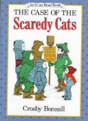 Cover of The case of the scaredy cats by Crosby Newell Bonsall