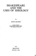 Front cover of Shakespeare and the uses of ideology by Sidney Shanker