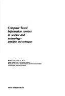 Cover of Computer-based information services in science and technology: principles and techniques by Lynch, Michael F.