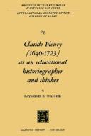 Front cover of Claude Fleury, 1640-1723, as an educational historiographer and thinker by Raymond E. Wanner
