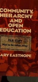 Front cover of Community, hierarchy, and open education by Gary Easthope
