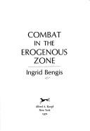 Cover of Combat in the erogenous zone by Ingrid Bengis
