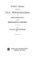 Front cover of Forty years among the old booksellers of Philadelphia by William Brotherhead