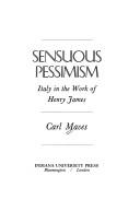 Cover of Sensuous pessimism by Carl Maves