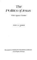 Front cover of The politics of Jesus by John Howard Yoder