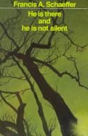 Front cover of He Is There and He Is Not Silent by Francis A. Schaeffer