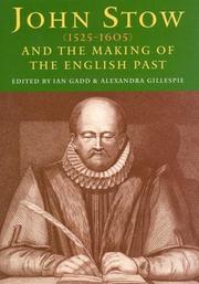 Front cover of John Stow (1525-1605) and the making of the English past by Alexandra Gillespie