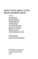 Cover of What to do about your brain-injured child by Glenn J. Doman