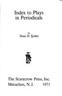 Front cover of Index to plays in periodicals by Dean H. Keller