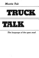 Front cover of Truck talk by Montie Tak