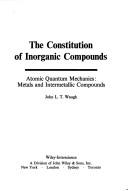 Front cover of The constitution of inorganic compounds by John L. T. Waugh