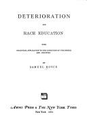 Cover of Deterioration and race education with practical application to the condition of the people and industry by Samuel Royce