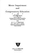Front cover of Motor impairment and compensatory education by Peter Reginald Morris