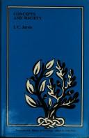Cover of Concepts and society by Ian Charles Jarvie