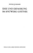 Front cover of Idee und Erfahrung im Spätwerk Goethes by Peter Eichhorn