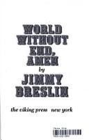 Cover of World without end, amen by Jimmy Breslin