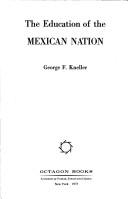 Front cover of The education of the Mexican nation by George F. Kneller