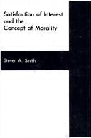 Front cover of Satisfaction of interest and the concept of morality by Smith, Steve