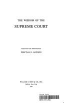 Front cover of The wisdom of the Supreme Court by Percival E. Jackson